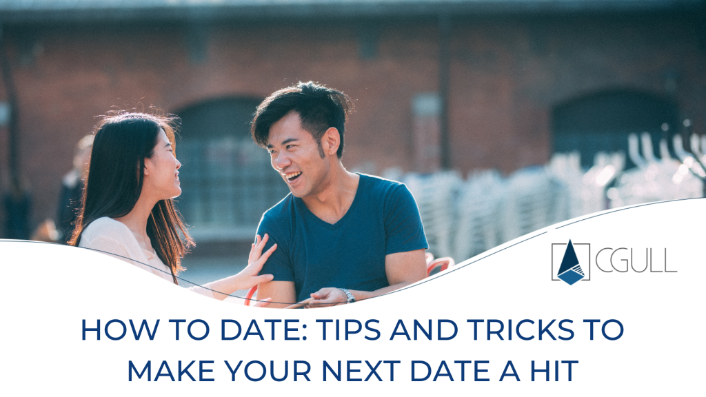 How to Date: Tips and Tricks to Make Your Next Date a Hit