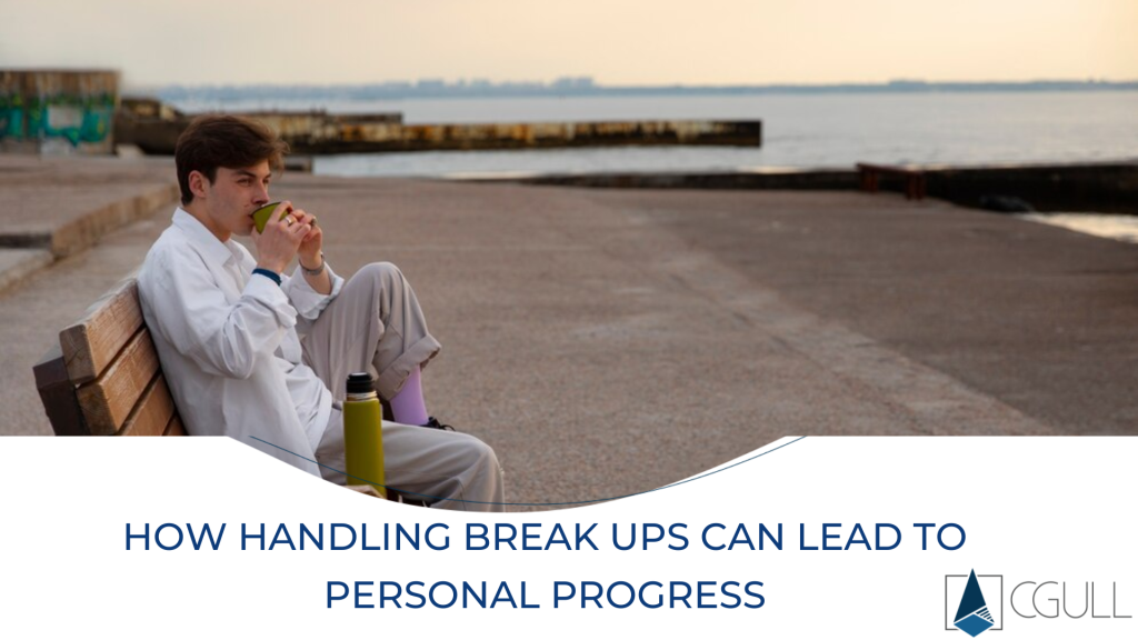 How Handling Break Ups Can Lead to Personal Progress