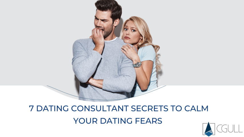 7 Dating Consultant Secrets to Calm Your Dating Fears