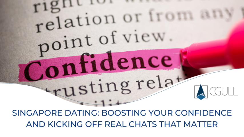 Singapore Dating: Boosting Your Confidence and Kicking Off Real Chats That Matter